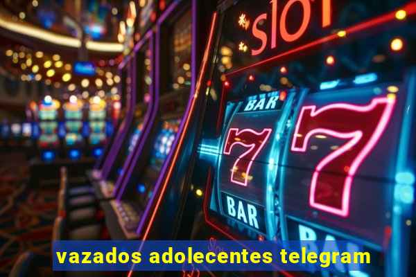 vazados adolecentes telegram